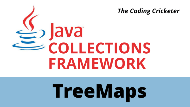TreeMaps – Java Collections&nbsp;Framework