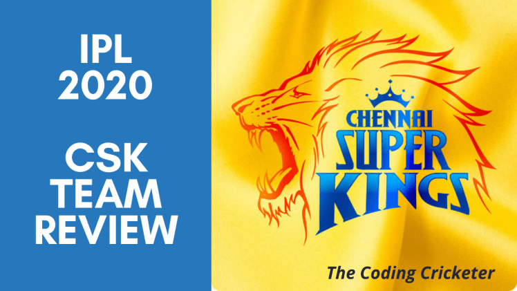 IPL 2020 Team Review :&nbsp;CSK