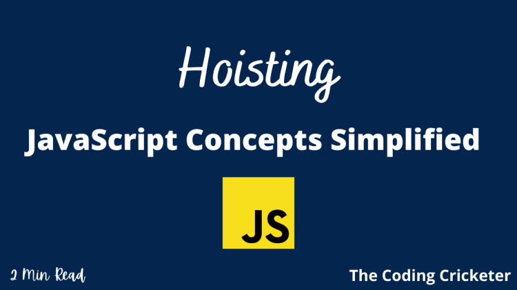 Hoisting – JavaScript Concepts&nbsp;Simplified